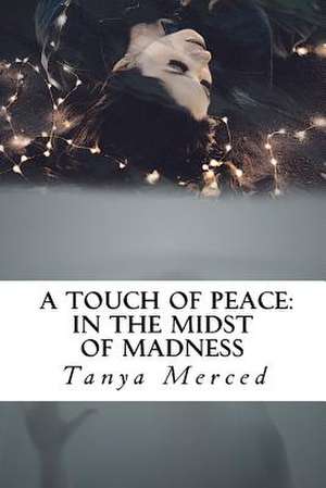 A Touch of Peace de Merced, Tanya