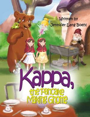 Kappa, the Pancake Making Gnome de Jennifer Lang Boehl