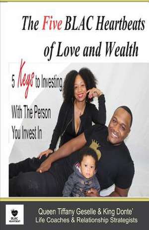 The Five Blac Heartbeats of Love and Wealth de Geselle, Queen Tiffany