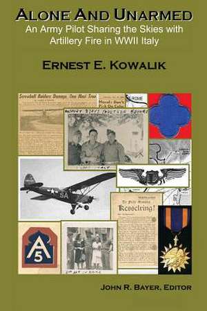 Alone & Unarmed de Kowalik, Ernest E.