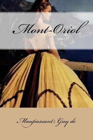 Mont-Oriol de Maupassant Guy De