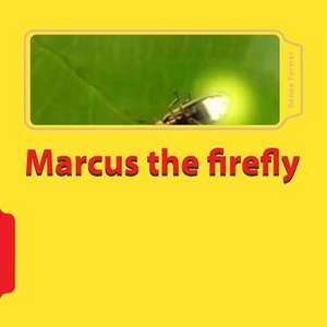 Marcus the Firefly de Farmer, Renee