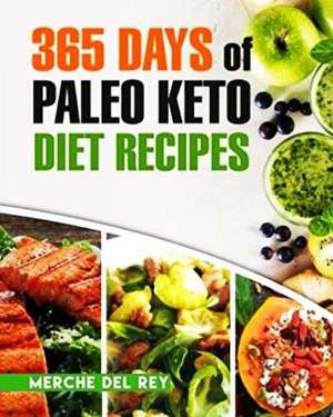 365 Days of Ketogenic Diet Recipes de Mercedes Del Rey