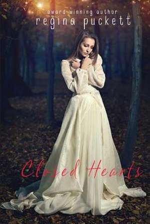 Closed Hearts de Regina Puckett