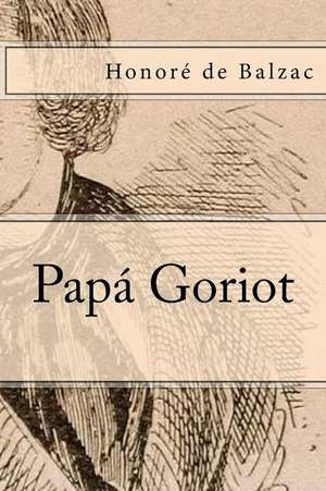 Papa Goriot de Honore De Balzac