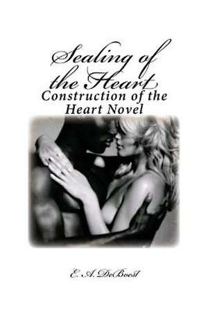 Sealing of the Heart de Deboest, E. A.