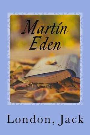 Martin Eden de Jack London