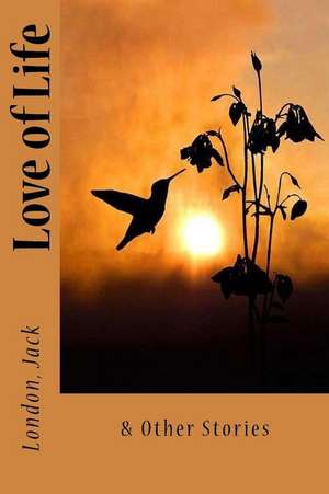 Love of Life de Jack London