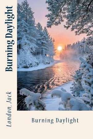 Burning Daylight de Jack London