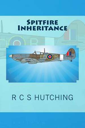 Spitfire Inheritance de R. C. S. Hutching