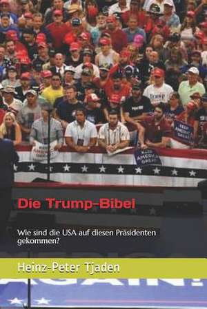 Die Trump-Bibel de Heinz-Peter Tjaden