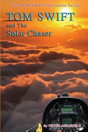 Tom Swift and the Solar Chaser de Victor Appleton II