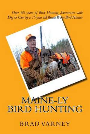 Maine-Ly Bird Hunting de Brad Varney