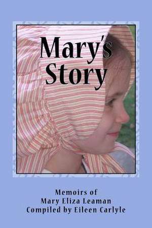 Mary's Story de Leonard Leaman, Mary Eliza