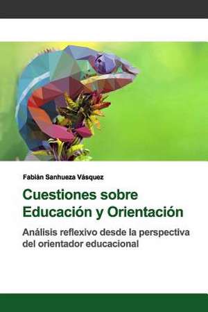 Cuestiones Sobre Educacion y Orientacion de Sanhueza Vasquez, Fabian