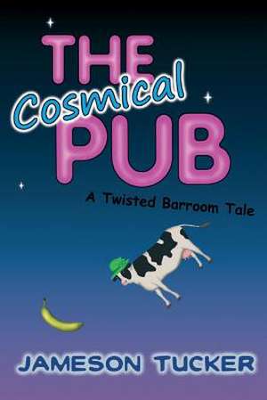 The Cosmical Pub de Jameson Tucker