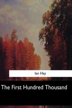 The First Hundred Thousand de Ian Hay