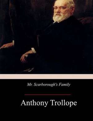 Mr. Scarborough's Family de Anthony Trollope