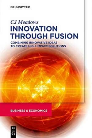 Innovation through Fusion de Cj Meadows