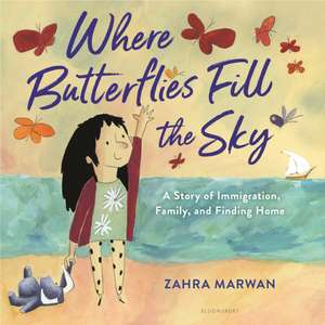 Where Butterflies Fill the Sky de Zahra Marwan