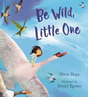 Be Wild, Little One de Olivia Hope