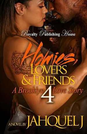 Homies, Lovers and Friends 4 de Jahquel J.