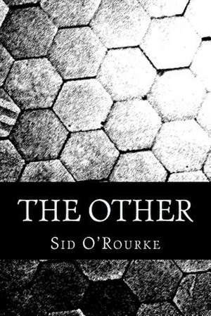 The Other de O'Rourke, Sid