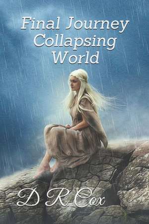 Final Journey Collapsing World de D. R. Cox