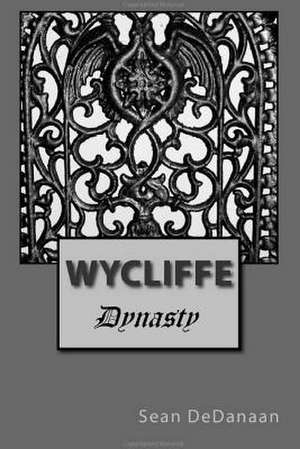 Wycliffe - Dynasty de Sean Dedanaan