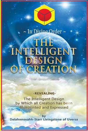 The Intelligent Design of Creation de Livingstone, Mr Delahnnovahh-Starr