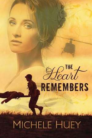 The Heart Remembers de Michele Huey