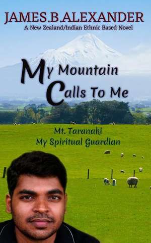 My Mountain Calls to Me. de James B. Alexander