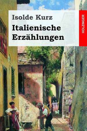 Italienische Erzahlungen de Isolde Kurz