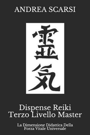 Dispense Reiki Terzo Livello Master de Dr Andrea Scarsi Msc D.