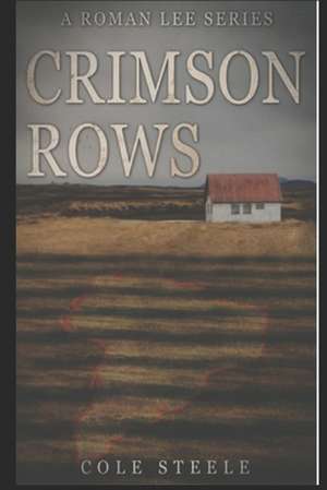 Crimson Rows de Steele, Cole