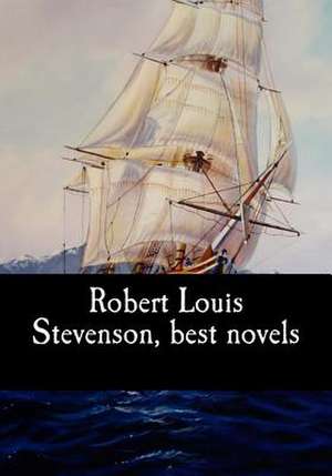 Robert Louis Stevenson, Best Novels de Robert Louis Stevenson