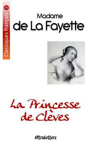 La Princesse de Cleves de Madame De La Fayette