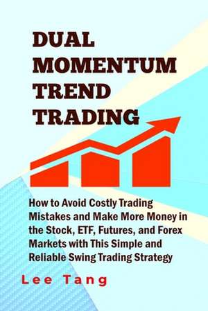 Dual Momentum Trend Trading de Lee Tang