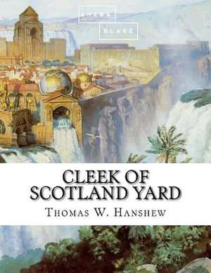 Cleek of Scotland Yard de Thomas W. Hanshew