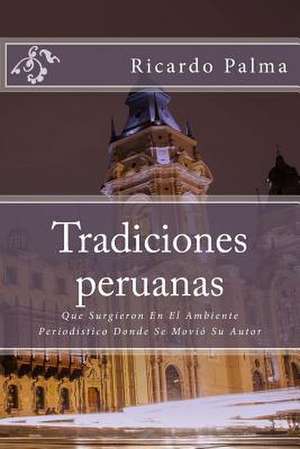 Tradiciones Peruanas de Ricardo Palma