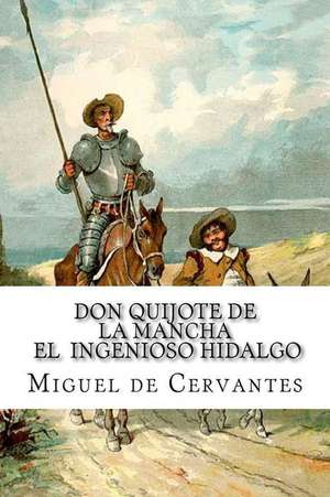 Don Quijote de la Mancha - El Ingenioso Hidalgo (Spanish) Edition de Miguel De Cervantes