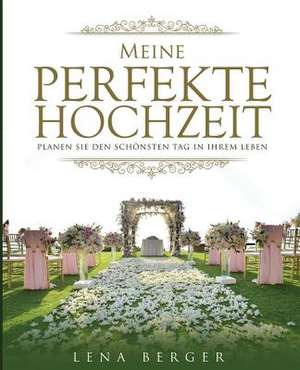 Meine Perfekte Hochzeit de Berger, Lena