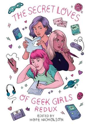 The Secret Loves of Geek Girls de Hope Nicholson