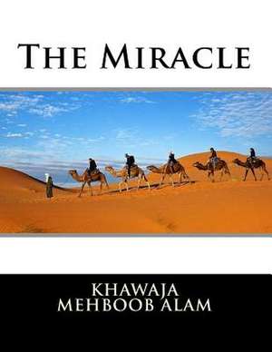 The Miracle de Alam, Khawaja Mehboob