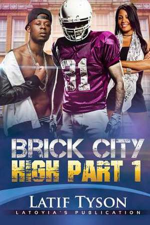 Brick City High Part 1 de Tyson, Mr Latif