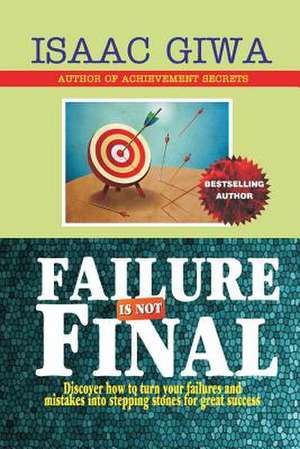 Failure Is Not Final de Giwa, Isaac