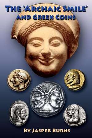 The 'Archaic Smile' and Greek Coins de Jasper Burns