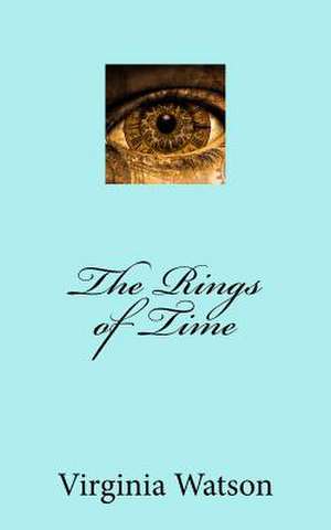 The Rings of Time de Virginia Watson