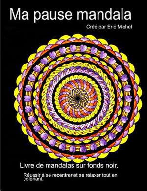 Ma Pause Mandala de Michel, Eric