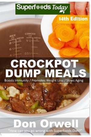 Crockpot Dump Meals de Don Orwell